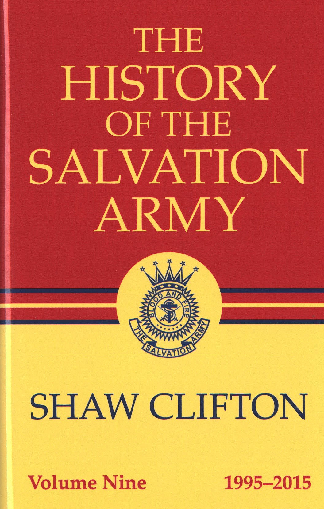 The History of the Salvation Army Volume 9 (19952015) by Shaw Clifton