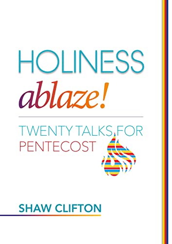 Holiness Ablaze - Shaw Clifton